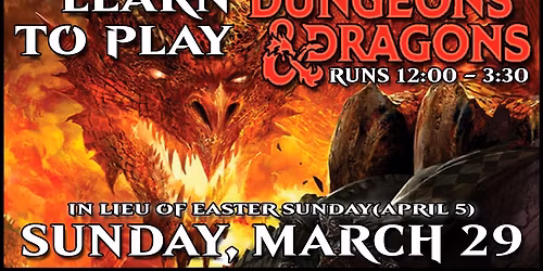 Sunday Beginners Dungeons & Dragons: APRIL (In Lieu of April's Easter Sunday)