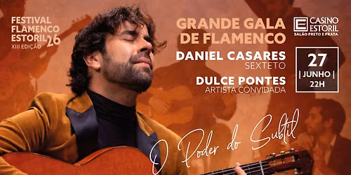 O Poder do Subtil :: Daniel Casares :: Grande Gala de Flamenco