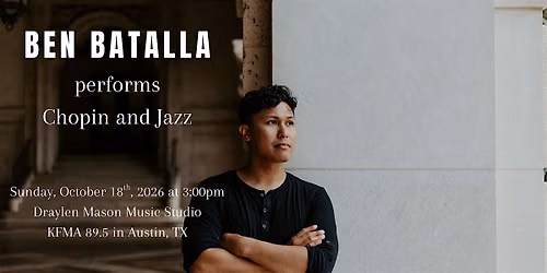 Ben Batalla Performs Chopin and Jazz