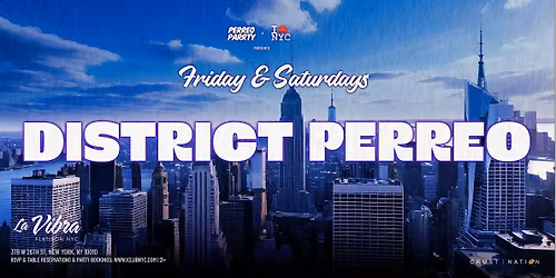 DISTRICT PERREO  @ LA VIBRA  NYC