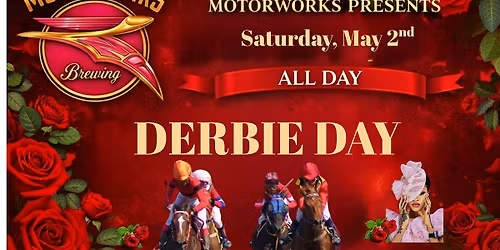 MOTORWORKS PRESENTS DERBIE DAY