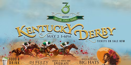 Kentucky Derby 'Skyline Stakes Soiree' at 360 Westport - 5\/2