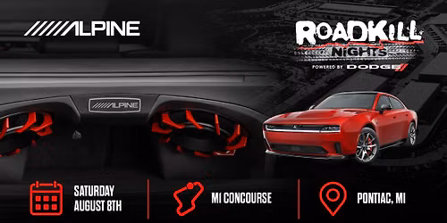 Alpine at Motor Trend Roadkill Nights Presented by Dodge - Pontiac, MI