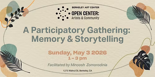 OPEN CENTER: A Participatory Gathering - Memory & Storytelling