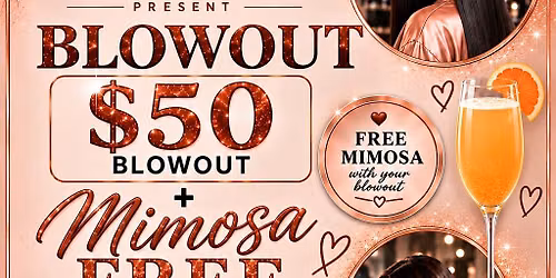 $50 blowouts and mimosas