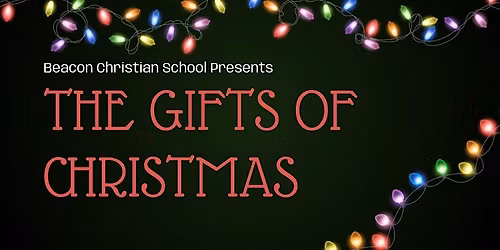 The Gifts of Christmas - Beacon Christian School Christmas Program 2025