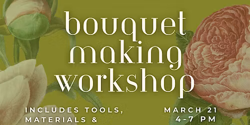 Bouquet Making Workshop