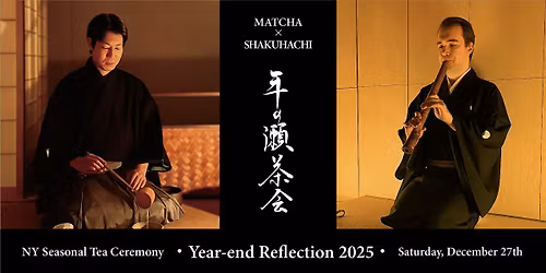 NY Seasonal Tea Ceremony "Year-end Reflection 2025"