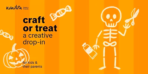 Craft or Treat: A Creative Drop-In