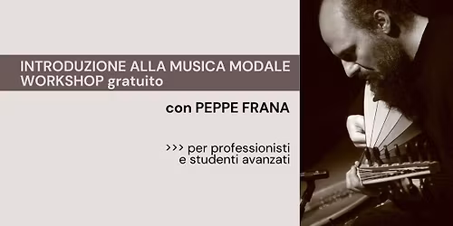WORKSHOP gratuito: INTRODUZIONE ALLA MUSICA MODALE con Peppe Frana
