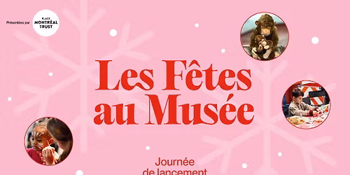 [Gratuit] Journ\u00e9e de lancement \u2022 Les F\u00eates au Mus\u00e9e