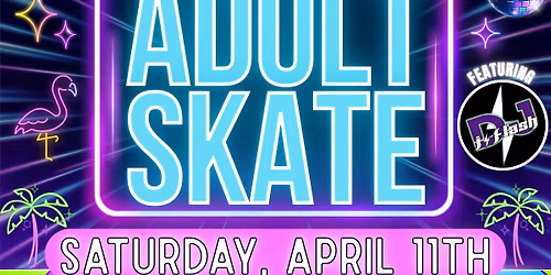 \ud83d\udefc ADULT SKATE NIGHT \ud83d\udefc