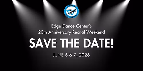 Edge Dance Center\u2019s 20th Anniversary Recital Weekend