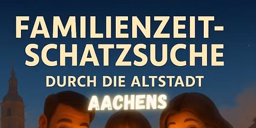 Familienzeit-Schatzsuche Aachen Altstadt