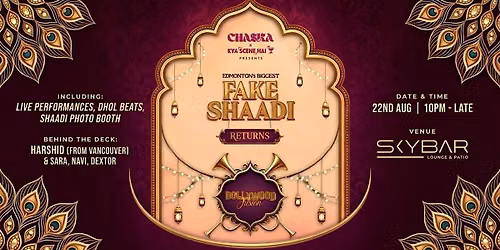 CHASKA X Kya Scene Hai Presents: Edmonton's BIGGEST Fake Shaadi Returns
