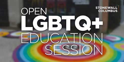 Open LGBTQ+ Education Session