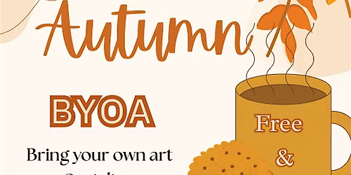 Autumn BYOA social (bring your own art)