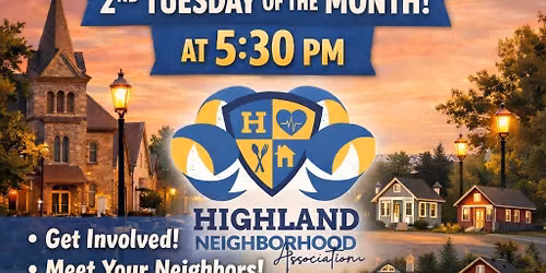 Highland Neighborhood Association Monthly Meeting