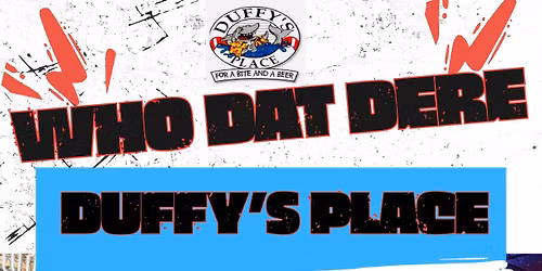 Who Dat Dere at Duffy\u2019s Place
