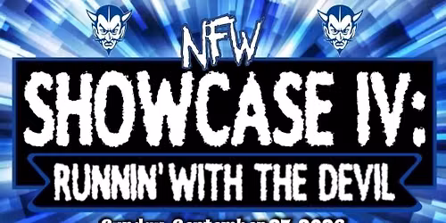 Xcite Wrestling Presents: NFW IV: Runnin' with The Devil