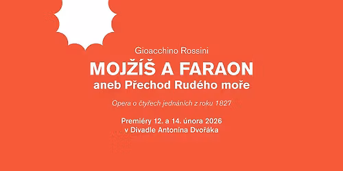 premi\u00e9ra: MOJ\u017d\u00cd\u0160 A FARAON \/\/ Gioacchino Rossini