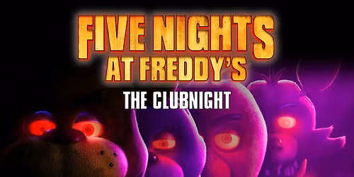 UPRAWR: Five Nights at Freddy\u2019s Clubnight