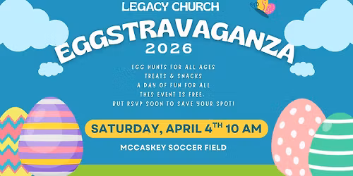 2026 Legacy Church Eggstravaganza 