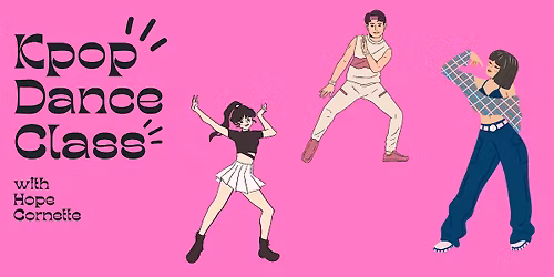 K-Pop Dance Class (Open Level) with Hope Cornette
