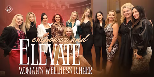 Empower & Elevate Women's Wellness Dinner in Beverly Hills