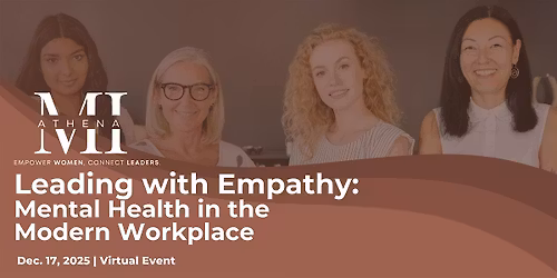MI ATHENA - Leading with Empathy: Mental Heath in the Modern Workplace
