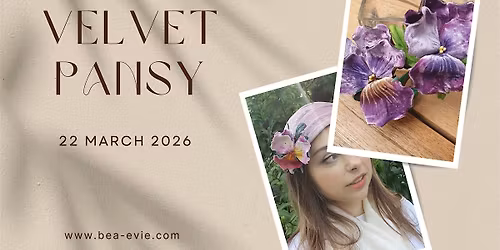 Handmade Velvet Pansy Workshop with Bea & Evie Millinery