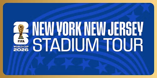 FIFA World Cup 2026\u2122 New York New Jersey Stadium Tour