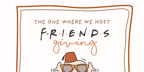 Friendsgiving at FMG \ud83e\udd83\ud83c\udf7b