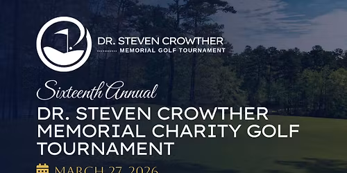 Sixteenth Annual Dr. Steven Crowther Memorial Golf Tournament