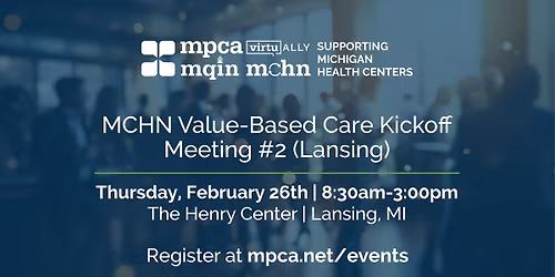 MCHN Value-Based Care Kickoff Meeting #2 (Lansing)