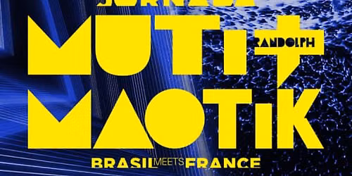 JORNADA MUTI RANDOLPH + MAOTIK - BRASIL MEETS FRANCE