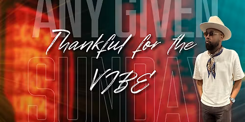 Any Given Sunday  Thankful For The Vibes