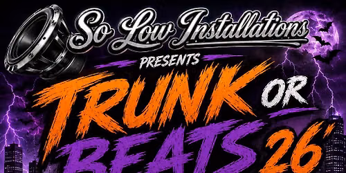 So Low Installations Presents\u2026.. Trunk or Beats 26\u2019