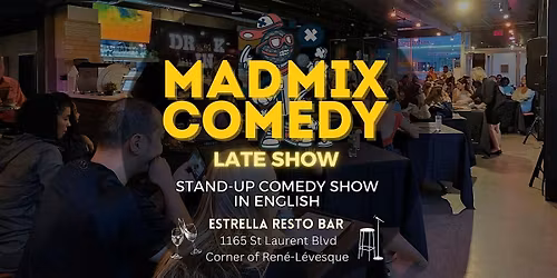 Late Night Comedy Montreal (10:30 PM) | MADMIX at Comedyville