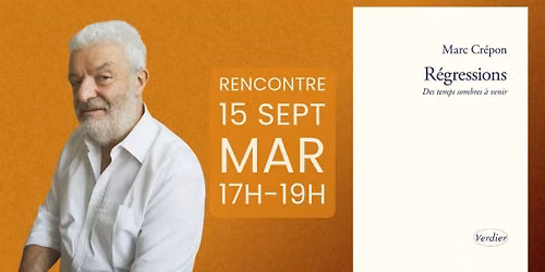 Rencontre-Dédicace · Marc Crépon · Regressions : Des temps sombres à venir