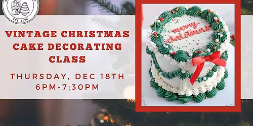 Vintage Christmas Cake Decorating Class