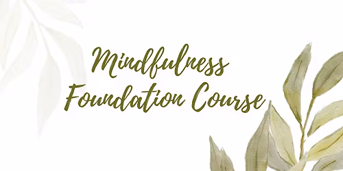 Mindfulness Foundation Course