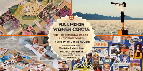 Full Moon Women Circle - Vision Board Workshop with Ceremonial Cacao