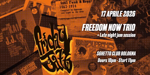 Friday Jazz | Freedom Now Trio + Late night jam session