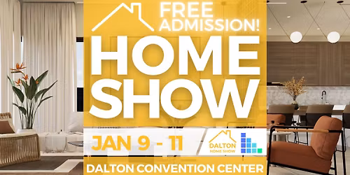 Dalton Home Show January 9-11, 2026