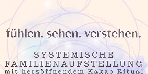 systemische Aufstellung in der Gruppe, mit Kakao Ritual und Meditation