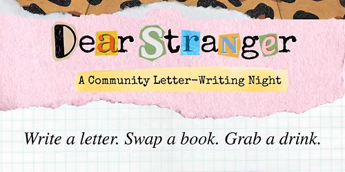 Dear Stranger: A Community Letter-Writing Event