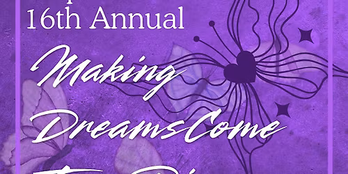 Making Dreams Come True 16th Annual Dinner Fundraiser