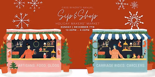 CASS Winery's Annual "SIP N' SHOP" Holiday Makers' Market