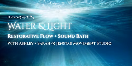 Water & Light: Restorative Flow + Sound Bath